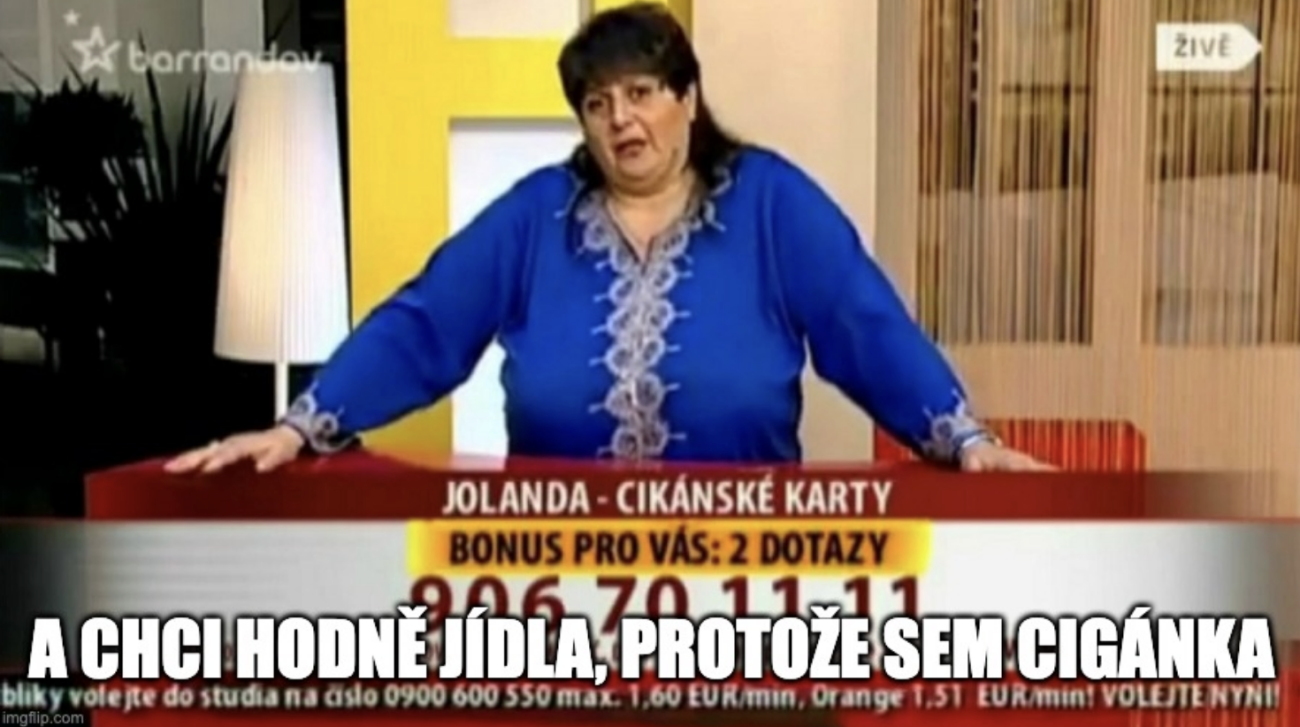 A chci hodně jídla, protože sem cigánka