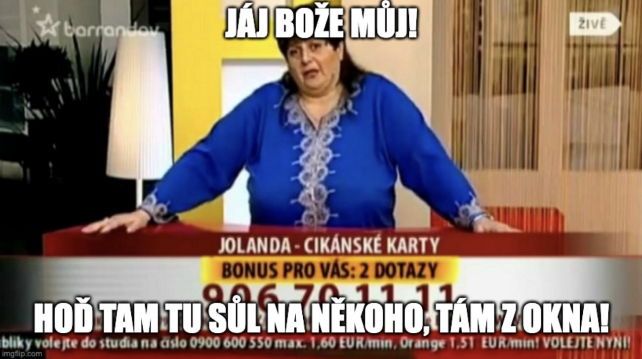 Hoď tam tu sůl na někoho, tám z okna!